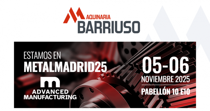 Maquinaria Barriuso estará presente en MetalMadrid 2025